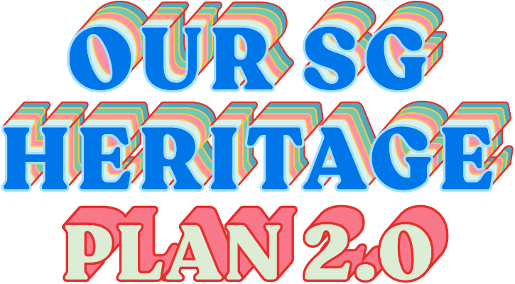 Our Sg Heritage Plan 2.0