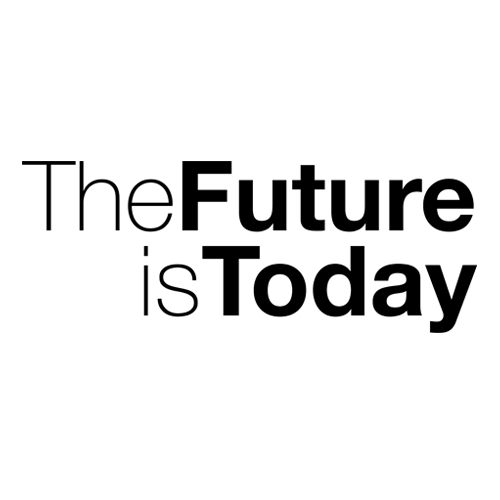 The Future is Today