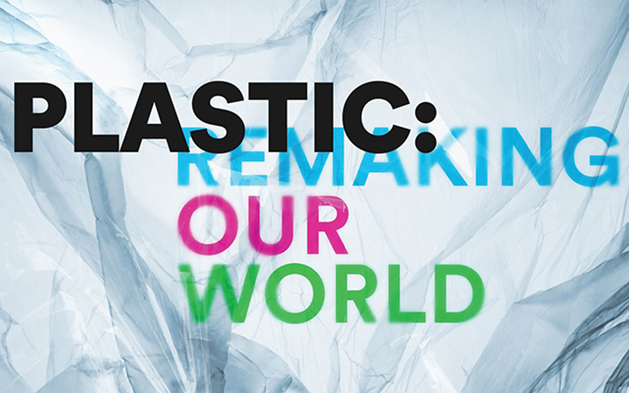 Plastic: Remaking Our World exhibition