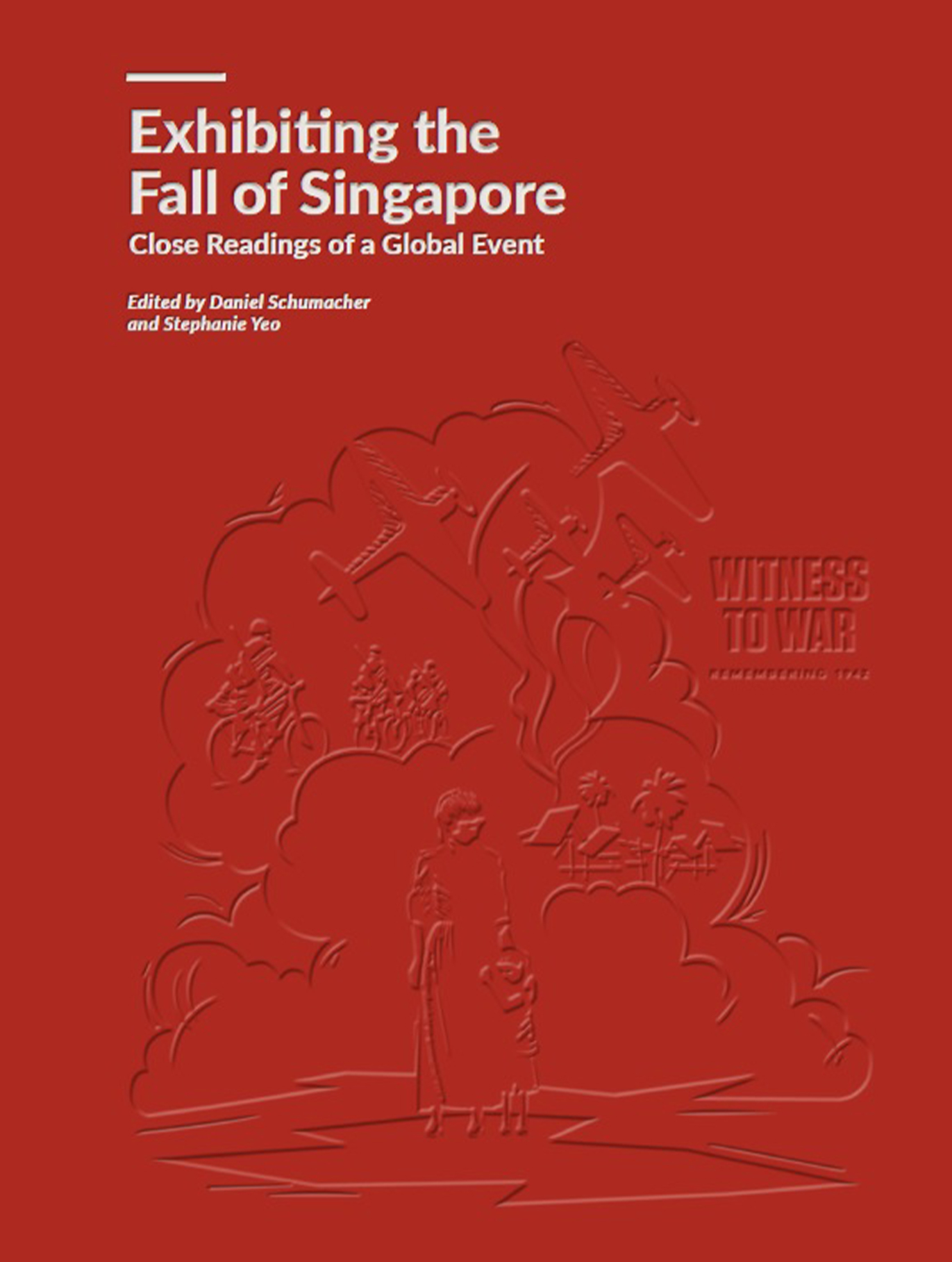 Exhibiting the Fall of Singapore: Close Readings of a Global Event
