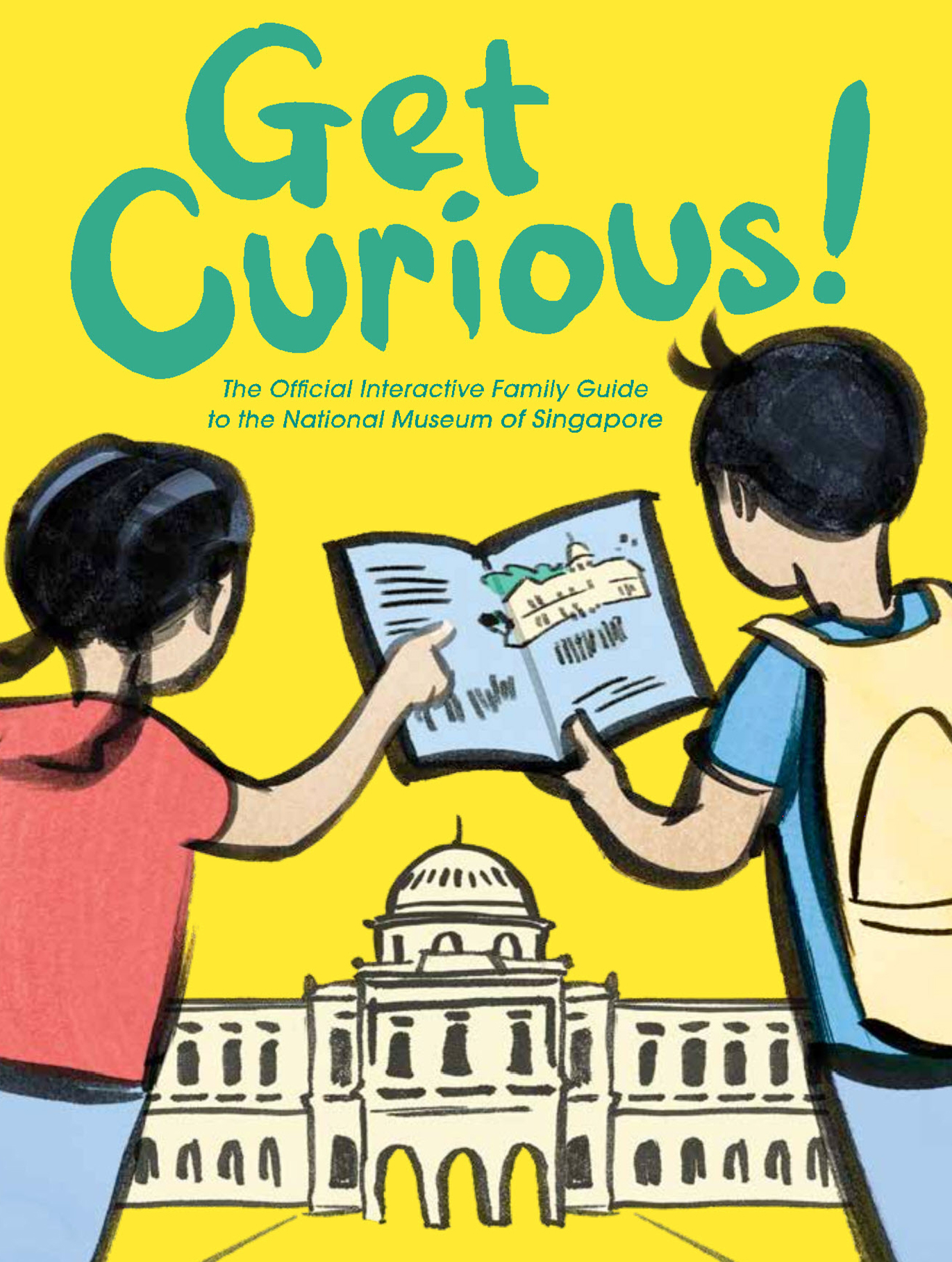 Get Curious: The Official Interactive Family Guide to the National Museum of Singapore