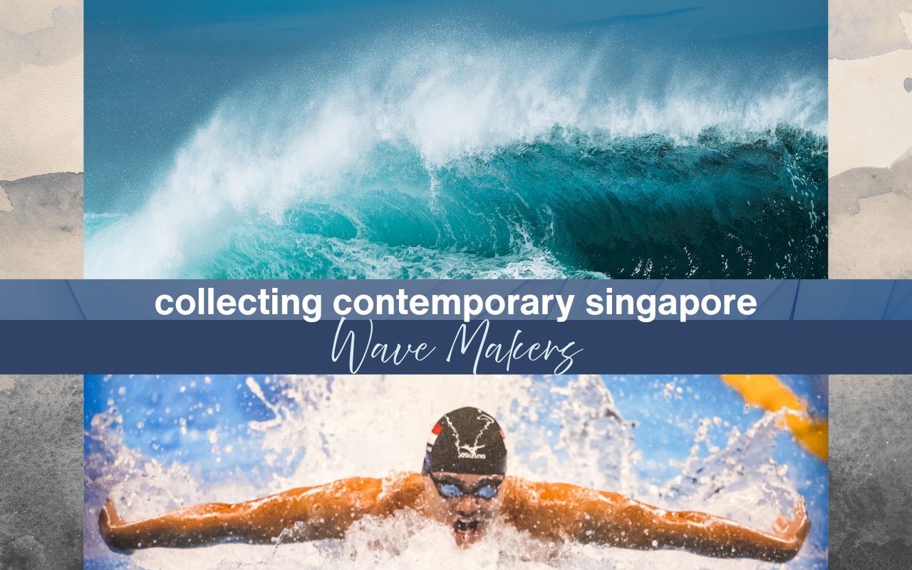 Collecting Contemporary Singapore: Wave Makers