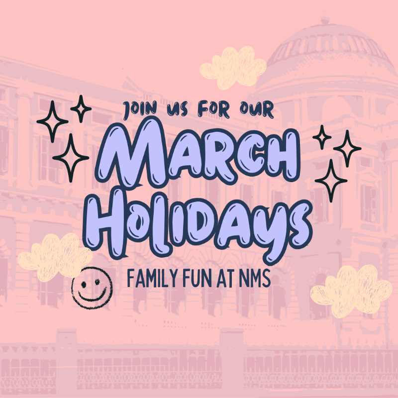 March Holidays Family Fun at NMS 2026