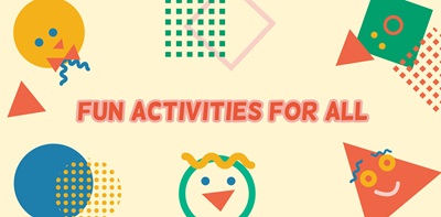 Fun Activities For All