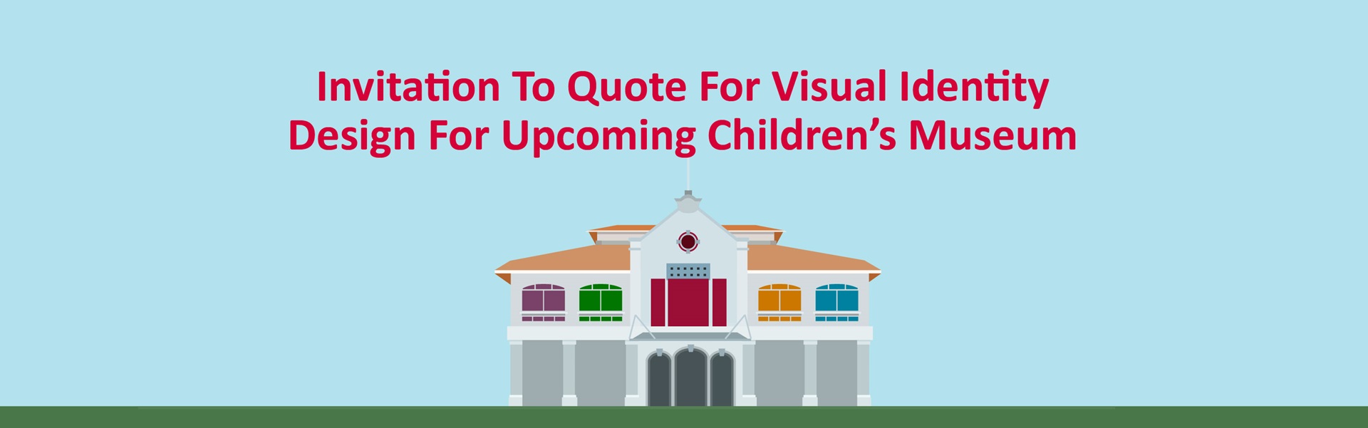 Invitation to Quote for Visual Identity Design for Upcoming Children's Museum